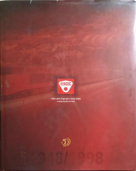LIVRO DE OURO EFACEC. THE EFACEC GOLDEN ANNIVERSARY BOOK.
