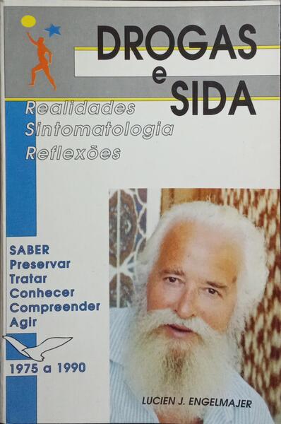 DROGAS E SIDA: REALIDADES SINTOMATOLOGIA REFLEXÕES.