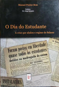O DIA DO ESTUDANTE, A CRISE QUE ABALOU O REGIME DE SALAZAR. [DED. AUTOR]