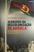 SEGREDOS DA DESCOLONIZAÇÃO DE ANGOLA. [4.ª EDIÇÃO]