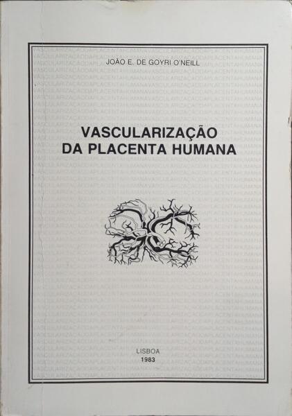VASCULARIZAÇÃO DA PLACENTA HUMANA.