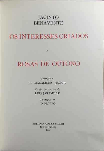 OS INTERESSES CRIADOS E ROSAS DE OUTONO.