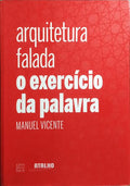 ARQUITETURA FALADA: O EXERCÍCIO DA PALAVRA. [1.ª EDIÇÃO]