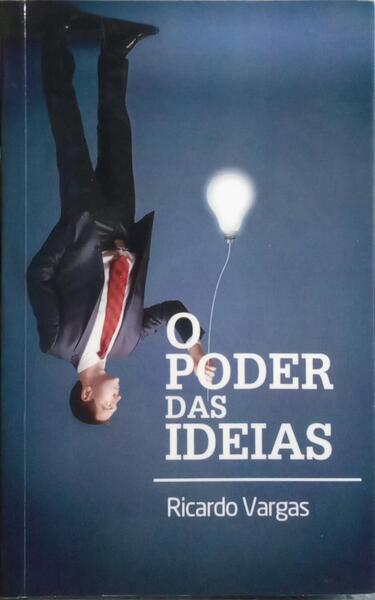 O PODER DAS IDÉIAS. [1.ª EDIÇÃO]
