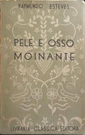 PELE E OSSO, MOINANTE.