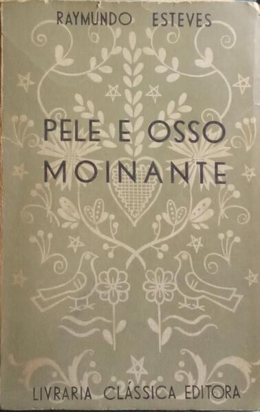 PELE E OSSO, MOINANTE.