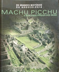MACHU PICCHU: A MONTANHA PERDIDA DOS INCAS.