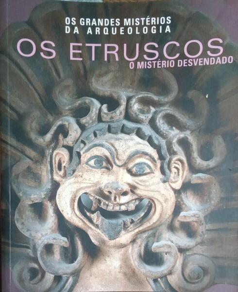 OS ETRUSCOS: O MISTÉRIO DESVENDADO.