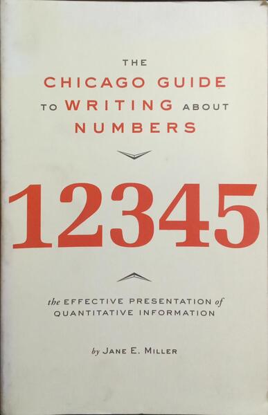 THE CHICAGO GUIDE TO WRITING ABOUT NUMBERS.