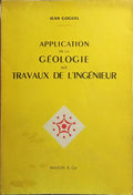 APPLICATION DE LA GÉOLOGIE AUX TRAVAUX DE L'INGÉNIEUR.