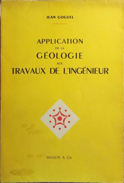 APPLICATION DE LA GÉOLOGIE AUX TRAVAUX DE L'INGÉNIEUR.