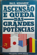 ASCENSÃO E QUEDA DAS GRANDES POTÊNCIAS. [2 VOLS.]