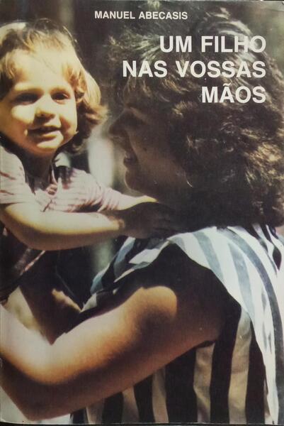 UM FILHO NAS VOSSAS MÃOS. [5.ª EDIÇÃO]