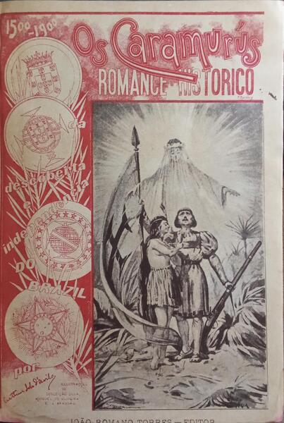 OS CARAMURÚS: ROMANCE HISTORICO DA DESCOBERTA E INDEPENCIA DO BRAZIL.