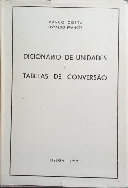 DICIONÁRIO DE UNIDADES E TABELAS DE CONVERSÃO.