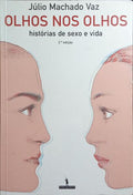 OLHOS NOS OLHOS, HISTÓRIAS DE SEXO E VIDA. [2.ª EDIÇÃO]