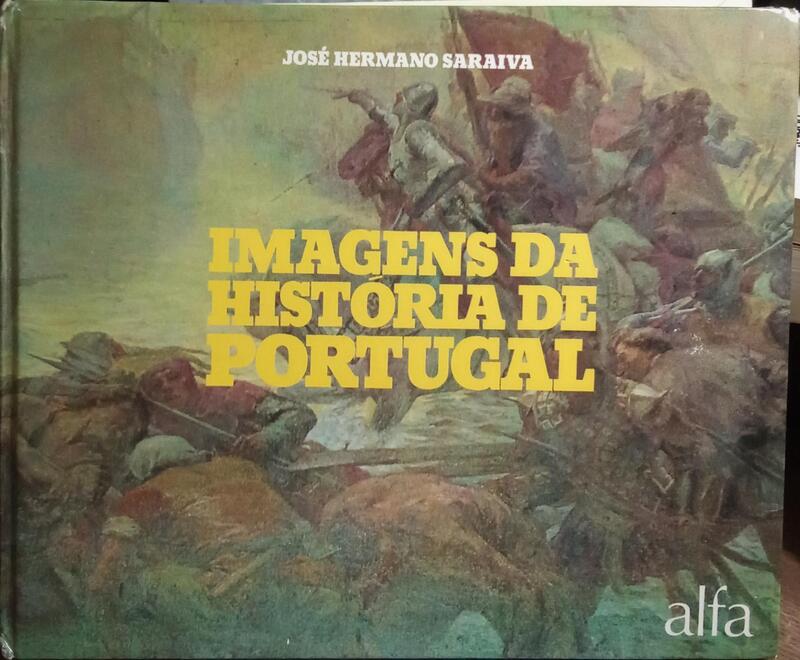 IMAGENS DA HISTÓRIA DE PORTUGAL.