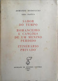 SABOR DO TEMPO. ROMANCEIRO E CANÇÕES DE UM MENINO PERDIDO. ITINERÁRIO PRIVADO.