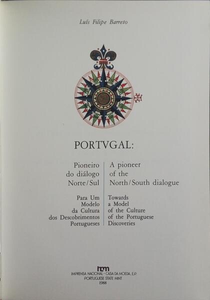PORTUGAL: PIONEIRO DO DIÁLOGO NORTE/SUL. PARA UM MODELO DA CULTURA DOS DESCOBRIMENTOS PORTUGUESES.