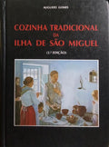 COZINHA TRADICIONAL DA ILHA DE SÃO MIGUEL. [2.ª EDIÇÃO]