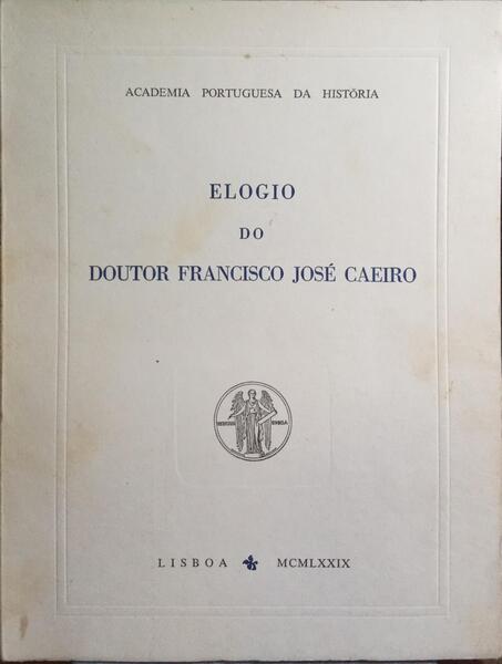 ELOGIO DO DOUTOR FRANCISCO JOSÉ CAEIRO.