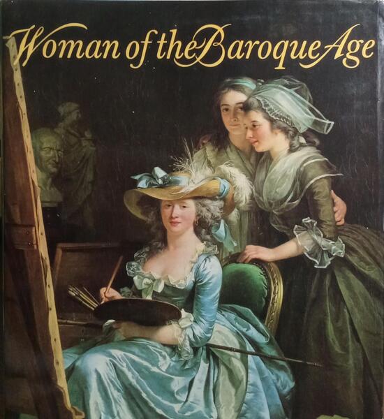 WOMAN OF THE BAROQUE AGE.