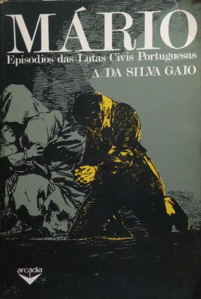 MÁRIO: EPISÓDIOS DAS LUTAS CIVIS PORTUGUESAS DE 1820-1834.