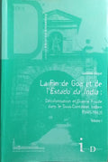 LA FIN DE GOA ET DE L'ESTADO DA INDIA. [2 VOLS.]