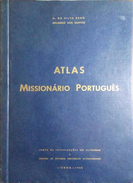 ATLAS MISSIONÁRIO PORTUGUÊS. [2.ª EDIÇÃO C/DED. AUTOR]