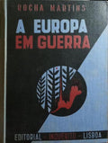 A EUROPA EM GUERRA, HISTÓRIA DOS ACONTECIMENTOS, DOS HOMENS E DOS POVOS, DESDE O ARMISTÍCIO DE 1918 ATÉ 1940.