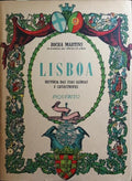 LISBOA HISTÓRIA DAS SUAS GLÓRIAS E CATÁSTROFES. [2 VOLS.]