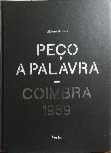 PEÇO A PALAVRA - COIMBRA 1969.
