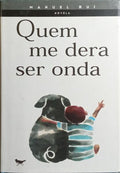 QUEM ME DERA SER ONDA. [5.ª EDIÇÃO]