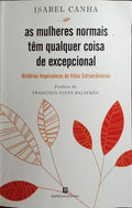AS MULHERES NORMAIS TEM QUALQUER COISA DE EXCEPCIONAL.