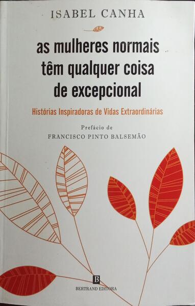 AS MULHERES NORMAIS TEM QUALQUER COISA DE EXCEPCIONAL.