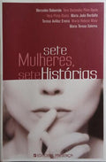 SETE MULHERES, SETE HISTÓRIAS.