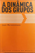 A DINÂMICA DOS GRUPOS. [EDIÇÃO DE 2004]