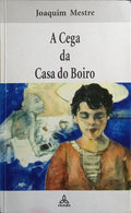 A CEGA DA CASA DO BOIRO.