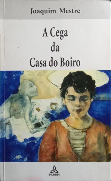 A CEGA DA CASA DO BOIRO.