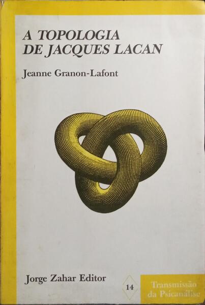 A TOPOLOGIA DE JACQUES LACAN.