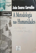 A METODOLOGIA NAS HUMANIDADES.
