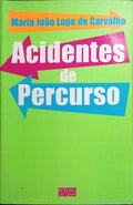 ACIDENTES DE PERCURSO.