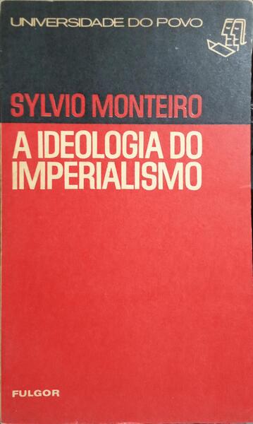 A IDEOLOGIA DO IMPERIALISMO.