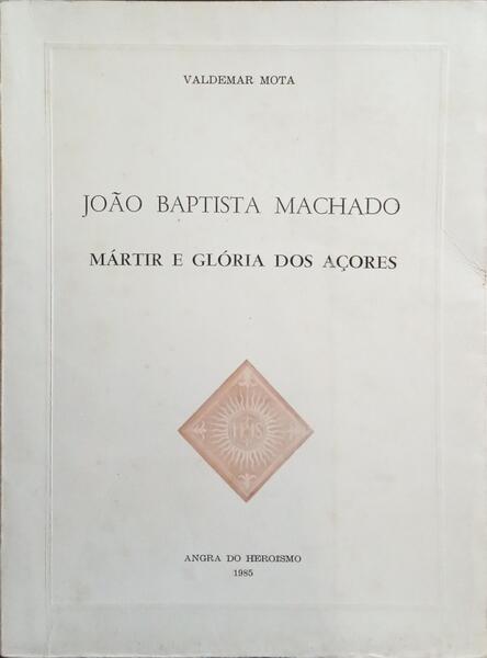 BEATO JOÃO BAPTISTA MACHADO.
