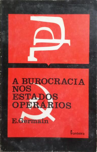 A BUROCRACIA NOS ESTADOS OPERÁRIOS.