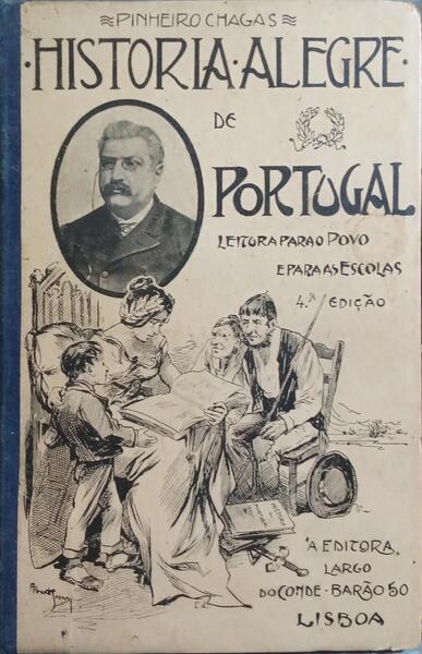 HISTÓRIA ALEGRE DE PORTUGAL. [4.ª EDIÇÃO DA «A EDITORA»]