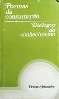 POEMAS DA CONSUMAÇÃO, DIÁLOGOS DO CONHECIMENTO.
