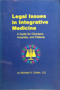 LEGAL ISSUES IN INTEGRATIVE MEDICINE.