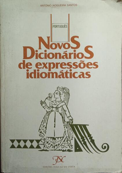 NOVOS DICIONÁRIOS DE EXPRESSÕES IDIOMÁTICAS. [REIMP.]
