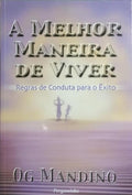 A MELHOR MANEIRA DE VIVER.